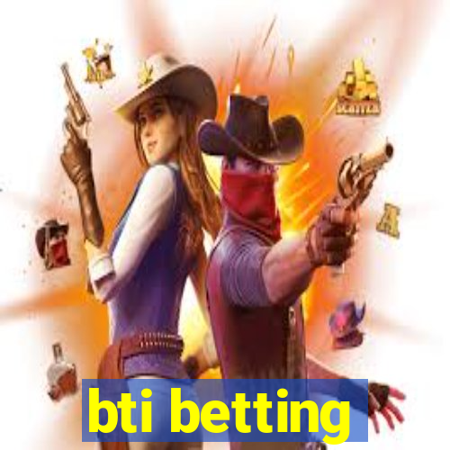 bti betting